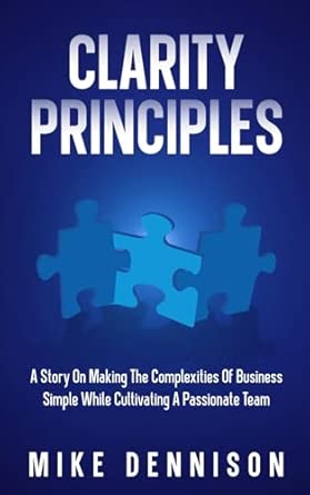 Clarity Principles by Mike Dennison